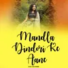 About Mandla Dindori Ke Aane Song